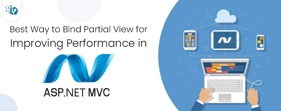 Best Way to Bind Partial View for Improving Performance in Asp.Net MVC